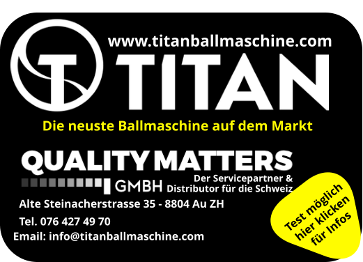 www.titanballmaschine.com Alte Steinacherstrasse 35 - 8804 Au ZH Tel. 076 427 49 70 Der Servicepartner &  Distributor für die Schweiz Email: info@titanballmaschine.com  Die neuste Ballmaschine auf dem Markt Test möglich hier klicken für Infos